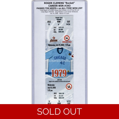 Roger Clemens WIN #343 PASSES KEEFE+ Biggio HR 2006 Cubs Astros 7/19 Full Ticket